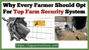 Why Every Farmer Should Opt For Top Farm Security System