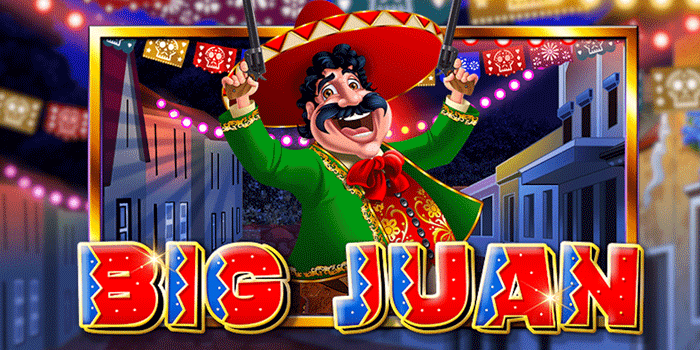 Tips Spin Gratis Slot Big Juan Dapat Hadiah Banyak